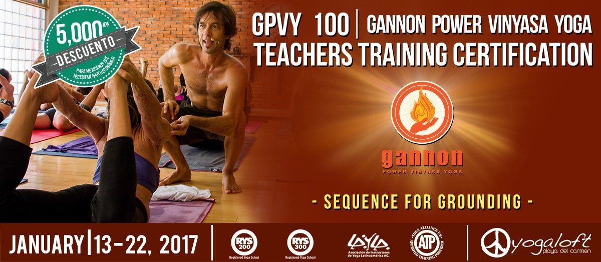Gannon Power Vinyasa Yoga Teacher Trainings: GPVY 100- 2017