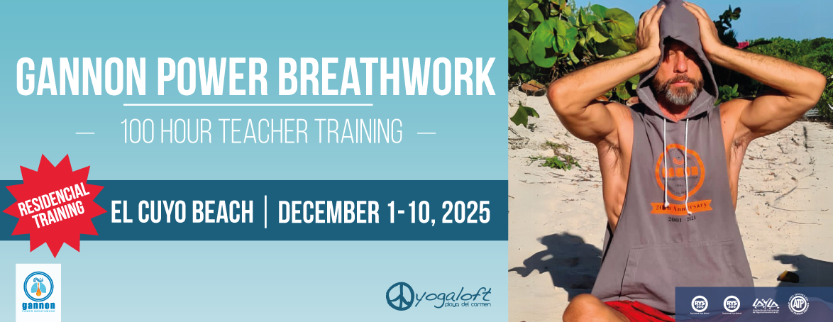 Gannon Power Breathwork Yoga Teacher Training 100 hrs – El Cuyo, Yucatan